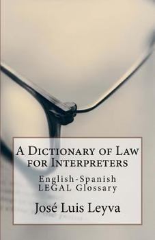 Paperback A Dictionary of Law for Interpreters: English-Spanish Legal Glossary Book