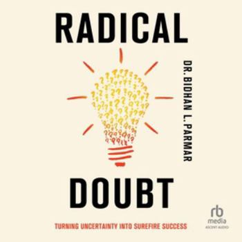 MP3 CD Radical Doubt: Turning Uncertainty Into Surefire Success Book
