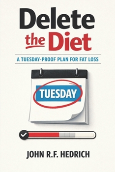 Paperback Delete the Diet: A Tuesday-Proof Plan for Fat Loss Book