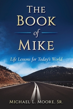 The Book of Mike: Life Lessons For Today's World