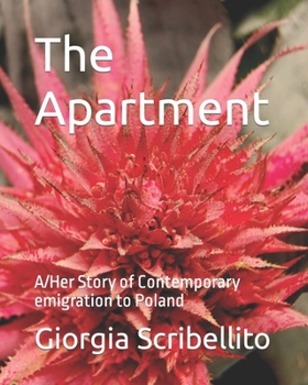 Paperback The Apartment: A/Her Story of Contemporary emigration to Poland Book