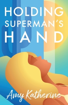 Holding Superman’s Hand: Under the Bar Lights
