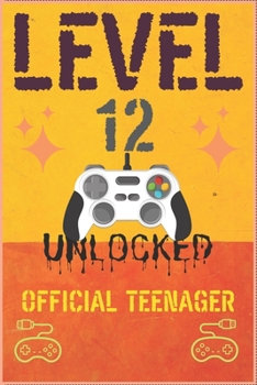 Paperback Level 12 Unlocked Official Teenager: Lined Journal Notebook For Girls & boyes Who Are 12 Years Old, 12th Birthday Gift, Funny Video Gamer Birthday Gif Book