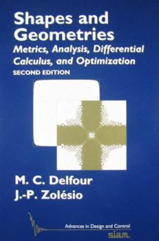 Hardcover Shapes and Geometries: Metrics, Analysis, Differential Calculus, and Optimization Book