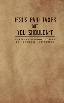 Paperback Jesus Paid Taxes But You Shouldn't Book