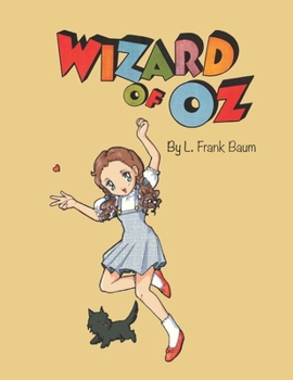 Wizard of OZ By L.Frank Baum: The Classic Story of Wonderful Wizard/Marvelous Land of Oz