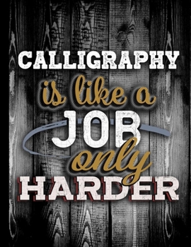Calligraphy Is Like A Job Only Harder: Personalised Gift for Coworker Friend Customized Hobby Lover Gifts  2020 Calendar Daily Weekly Monthly Planner Organizer