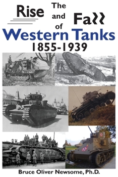 Paperback The Rise and Fall of Western Tanks, 1855-1939 Book