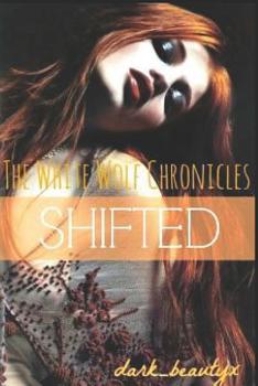 Paperback The White Wolf Chronicles: Shifted: A Wattpad Original Book