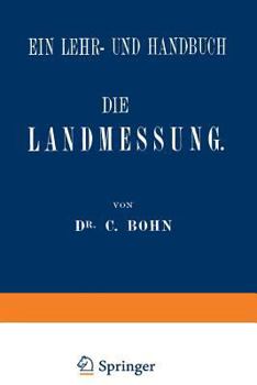 Paperback Die Landmessung: Ein Lehr- Und Handbuch [German] Book