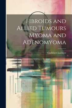 Paperback Fibroids and Allied Tumours Myoma and Adenomyoma Book