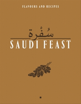 Hardcover Saudi Feast: Flavours and Recipies Book