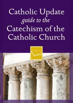 Paperback Catholic Update Guide to the Catechism of the Catholic Church Book