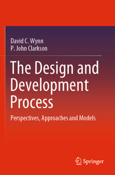 Paperback The Design and Development Process: Perspectives, Approaches and Models Book