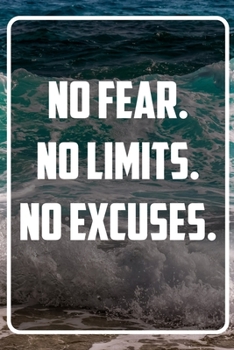 No Fear. No Limits. No Excuses.: Terminplaner und Organizer mit Motivations-Spruch - Geschenk f�r Unternehmer, Entrepreneure, Selbstst�ndige, Arbeitskollegen, Kollegen und Mitarbeiter - Terminkalender