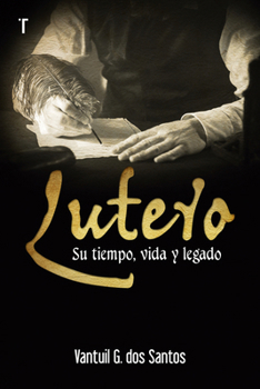 Paperback Lutero: Su Tiempo, Vida Y Legado [Spanish] Book