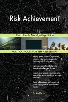Paperback Risk Achievement The Ultimate Step-By-Step Guide Book
