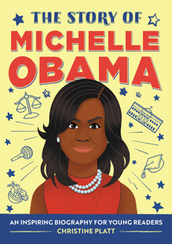 Paperback The Story of Michelle Obama: An Inspiring Biography for Young Readers Book