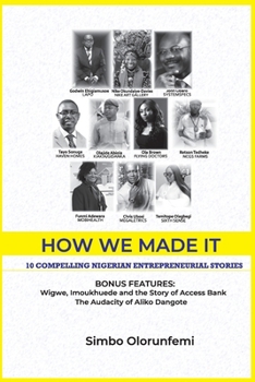 Paperback How We Made It: 10 Compelling Nigerian Entrepreneurial Stories Book