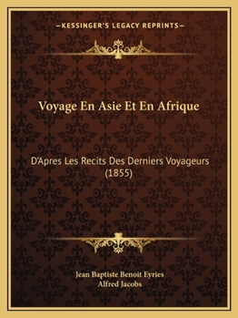 Paperback Voyage En Asie Et En Afrique: D'Apres Les Recits Des Derniers Voyageurs (1855) [French] Book