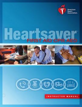 Heartsaver First Aid CPR AED Instructor Manual