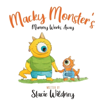 Paperback Macky Monster's Mummy Works Away Book