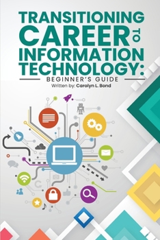 Paperback Transitioning Career to Information Technology: Beginner's Guide Book