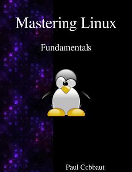 Paperback Mastering Linux - Fundamentals Book