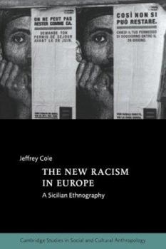 The New Racism in Europe: A Sicilian Ethnography - Book #107 of the Cambridge Studies in Social Anthropology