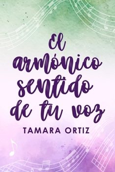 Paperback El armónico sentido de tu voz [Spanish] Book