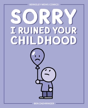 Paperback Sorry I Ruined Your Childhood: Berkeley Mews Comics Volume 1 Book