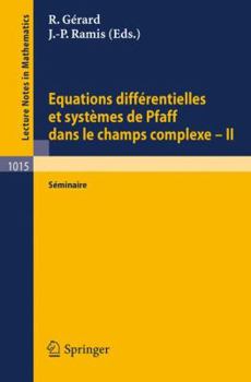 Paperback Equations Differentielles et Systemes de Pfaff Dans le Champs Complexe II : Seminaire Book