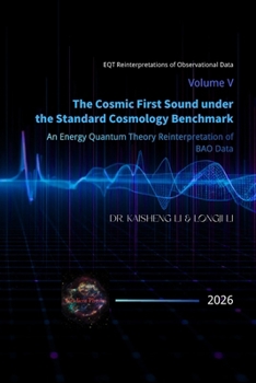 Volume V: The Cosmic First Sound under the Standard Cosmology Benchmark: An Energy Quantum Theory Reinterpretation of BAO Data
