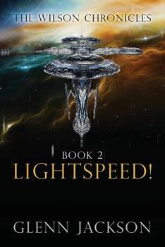 Paperback The Wilson Chronicles: Book 2: Lightspeed! Book