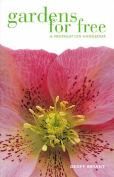 Paperback Gardens for Free : A Propagation Handbook Book
