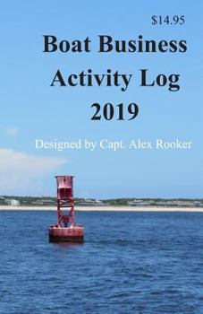 Paperback Boat Business Activity Log 2019: (dates Matched to Days) Book