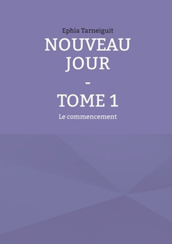 Paperback Nouveau Jour: Le commencement [French] Book