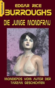 Paperback Die junge Mondfrau: Mondepos vom Autor der Tarzan Geschichten [German] Book