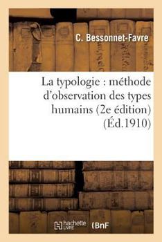 Paperback La Typologie: Méthode d'Observation Des Types Humains 2e Édition [French] Book