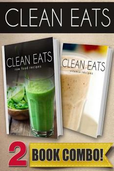 Paperback Raw Food Recipes and Vitamix Recipes: 2 Book Combo Book