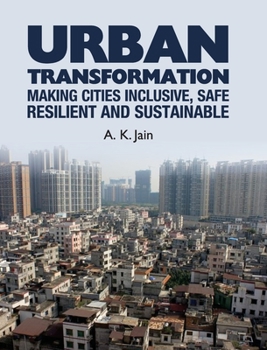 Hardcover Urban Transformation: Making Cities Inclusive, Safe, Resilient and Sustainable Book