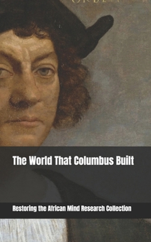 Paperback The World That Columbus Built Book