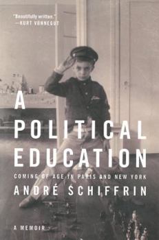 Paperback A Political Education: Coming of Age in Paris and New York Book