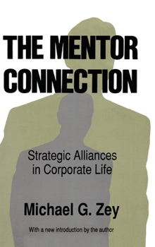 Hardcover The Mentor Connection: Strategic Alliances within Corporate Life Book