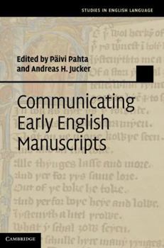 Communicating Early English Manuscripts - Book  of the Studies in English Language