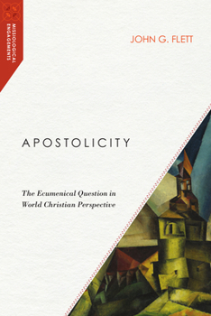 Apostolicity: The Ecumenical Question in World Christian Perspective - Book  of the Missiological Engagements