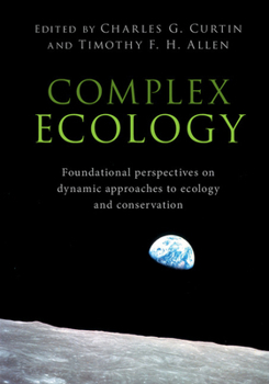 Hardcover Complex Ecology: Foundational Perspectives on Dynamic Approaches to Ecology and Conservation Book