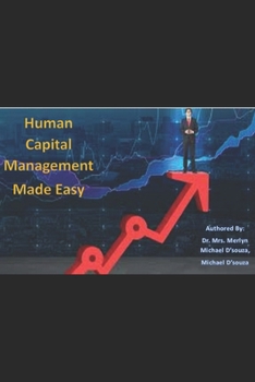 Human Capital Management Made Easy: Basics of Human Capital Management