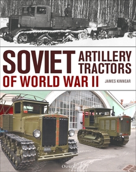 Hardcover Soviet Artillery Tractors of World War II Book