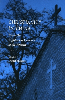 Paperback Christianity in China: From the Eighteenth Century to the Present Book